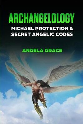 Archangelology - Angela Grace