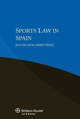 Sports Law in Spain - Juan de Dios Crespo Pérez