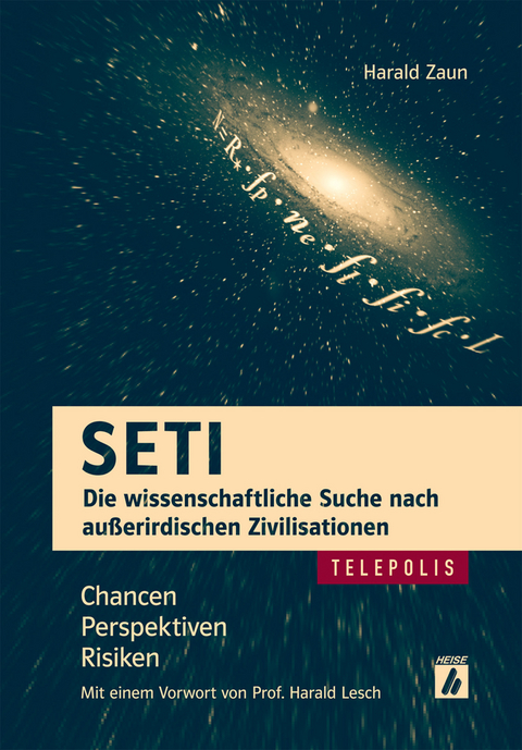 SETI - Die wissenschaftliche Suche nach außerirdischen Zivilisationen (TELEPOLIS) -  Harald Zaun