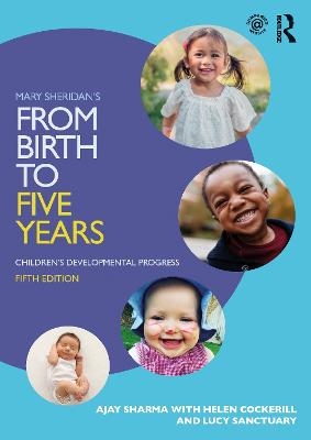 Mary Sheridan's From Birth to Five Years - Ajay Sharma, Helen Cockerill, Lucy Sanctuary