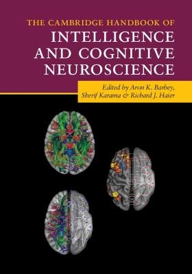 The Cambridge Handbook of Intelligence and Cognitive Neuroscience - 
