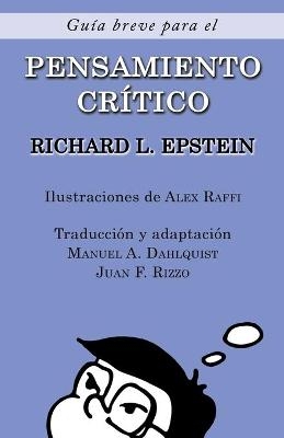 Guía Breve para el Pensamiento Crítico - Richard L Epstein