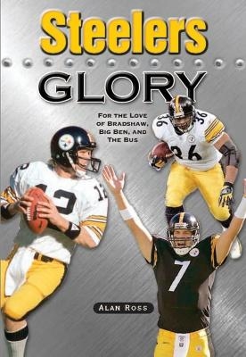 Steelers Glory - Alan Ross