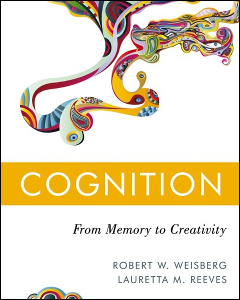 Cognition - Robert W. Weisberg, Lauretta M. Reeves