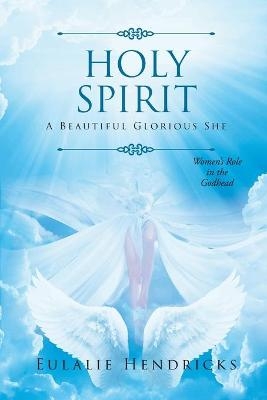 Holy Spirit - Eulalie Hendricks