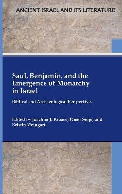 Saul, Benjamin, and the Emergence of Monarchy in Israel - 