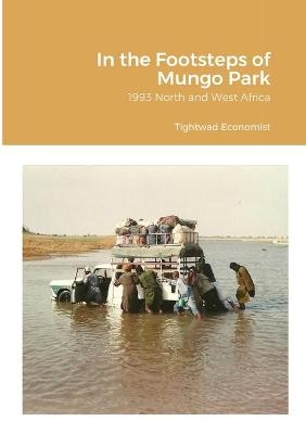 In the Footsteps of Mungo Park - Tightwad Economist