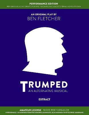 TRUMPED (An Alternative Musical) Extract Performance Edition, Amateur Three Performance - Ben Fletcher