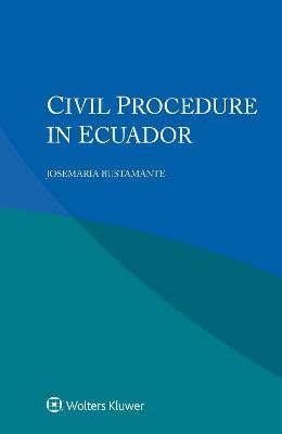 Civil Procedure in Ecuador - Josemaria Bustamante