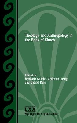 Theology and Anthropology in the Book of Sirach - 