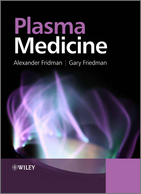 Plasma Medicine -  Alexander Fridman,  Gary Friedman