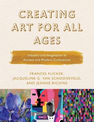 Creating Art for All Ages - Frances Flicker, Jacqueline G. Van Schooneveld, Jeanne Richins