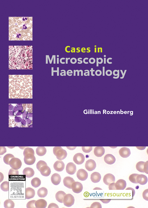 Cases in Microscopic Haematology - E-Book -  Gillian Rozenberg