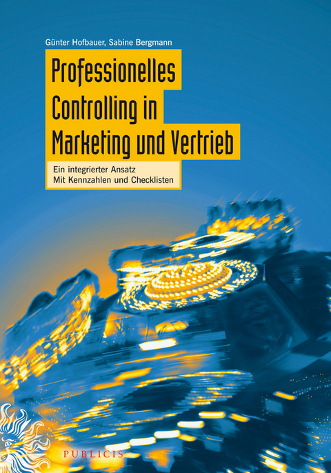 Professionelles Controlling in Marketing und Vertrieb - Günter Hofbauer, Sabine Bergmann