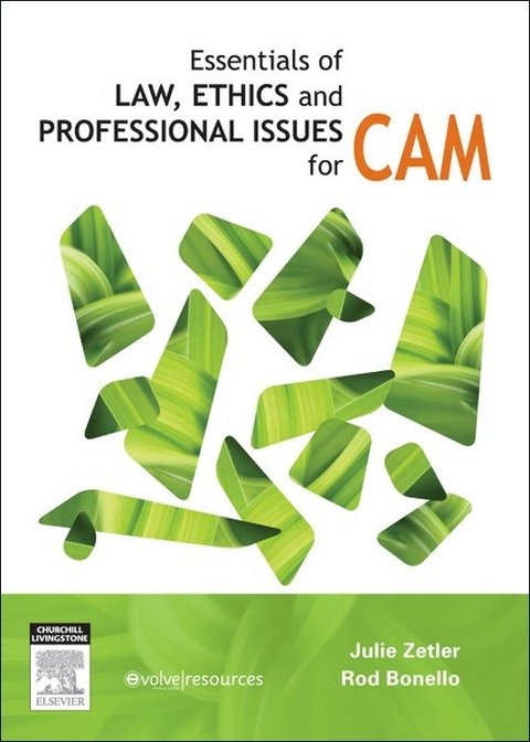 Essentials of Law, Ethics, and Professional Issues in CAM - E-Book -  Rodney Bonello,  Julie Zetler
