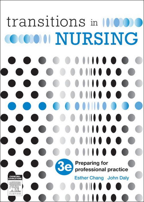 Transitions in Nursing - E-Book -  Esther Chang,  John Daly