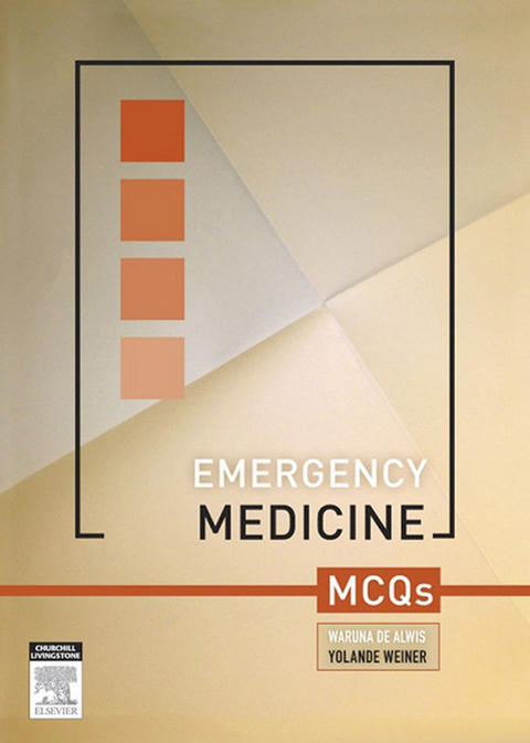 Emergency Medicine MCQs - E-Book -  Waruna De Alwis,  Yolande Weiner