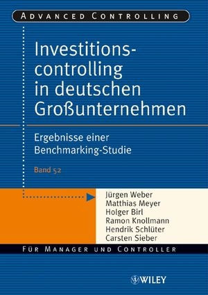 Investitionscontrolling in deutschen Großunternehmen - Jürgen Weber, Matthias Meyer, Holger Birl, Ramon Knollmann, Hendrik Schlüter, Carsten Sieber