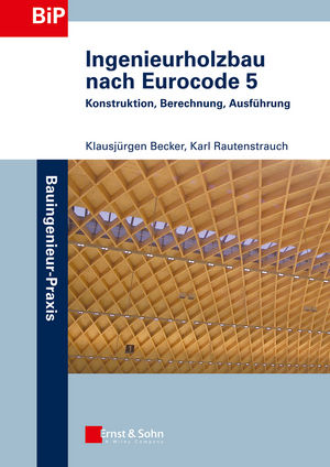 Ingenieurholzbau nach Eurocode 5 - Klausjürgen Becker, Karl Rautenstrauch
