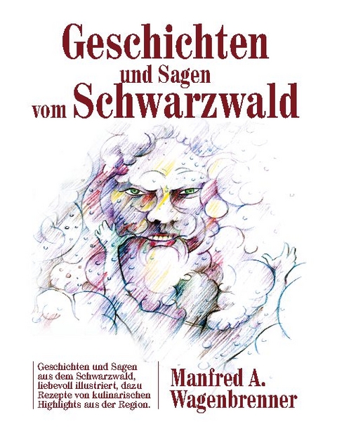 Geschichten und Sagen vom Schwarzwald - Manfred A. Wagenbrenner