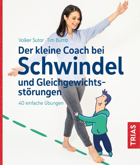 Der kleine Coach bei Schwindel und Gleichgewichtsstörungen - Volker Sutor, Tim Bumb