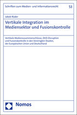 Vertikale Integration im Mediensektor und Fusionskontrolle - Jakob Rüder