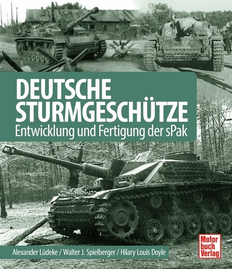 Deutsche Sturmgeschütze - Alexander Lüdeke, Walter J. Spielberger, Hilary Louis Doyle