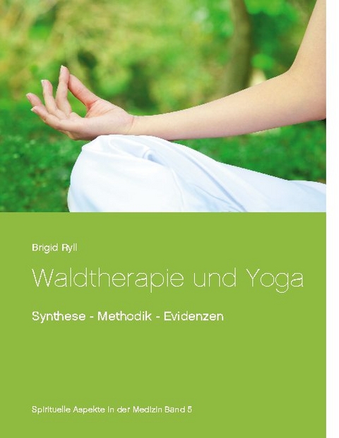 Waldtherapie und Yoga - Brigid Ryll