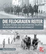 Die feldgrauen Reiter - Klaus Christian Richter
