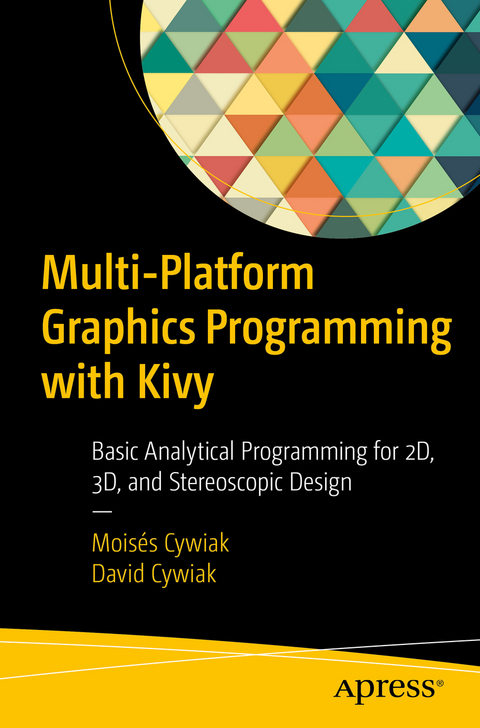 Multi-Platform Graphics Programming with Kivy - Moisés Cywiak, David Cywiak