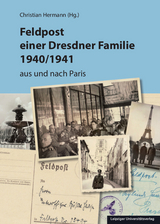 Feldpost einer Dresdner Familie 1940/1941 - 