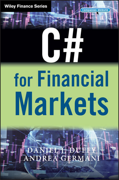 C# for Financial Markets - Daniel J. Duffy, Andrea Germani