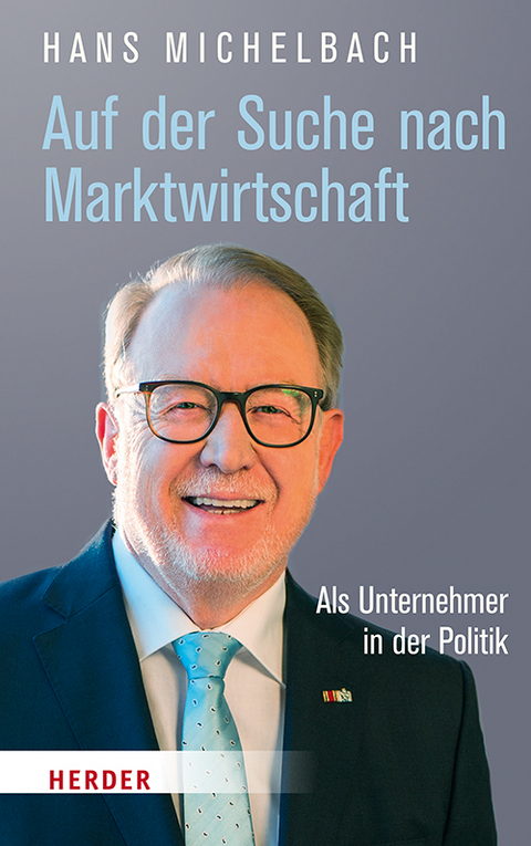 Auf der Suche nach Marktwirtschaft - Hans Michelbach