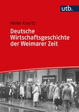 Deutsche Wirtschaftsgeschichte der Weimarer Zeit - Heike Knortz