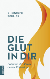 Die Glut in dir - Christoph Schlick