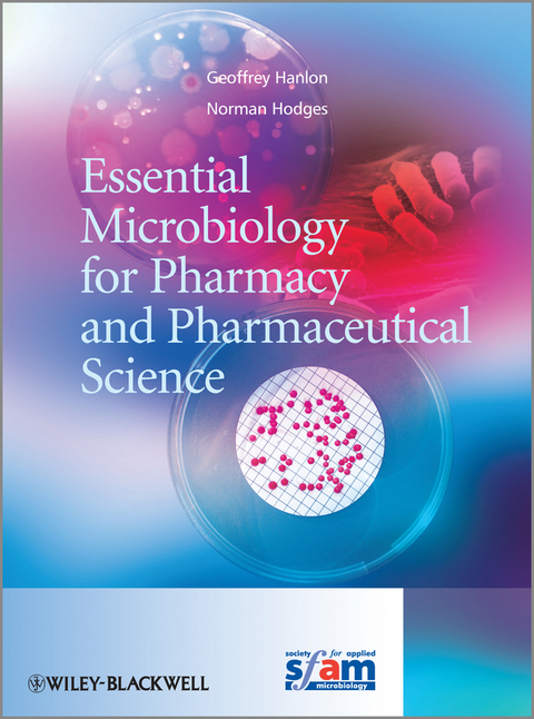 Essential Microbiology for Pharmacy and Pharmaceutical Science - Geoff Hanlon, Norman Hodges