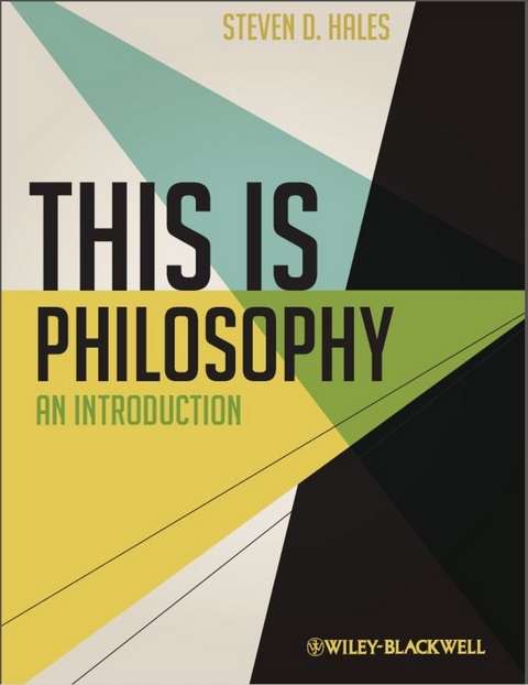 This Is Philosophy - Steven D. Hales