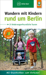 Wandern mit Kindern rund um Berlin - Florian Amon, Pavla Nejezchleba