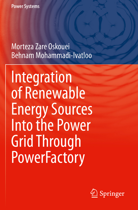 Integration of Renewable Energy Sources Into the Power Grid Through PowerFactory - Morteza Zare Oskouei, Behnam Mohammadi-ivatloo