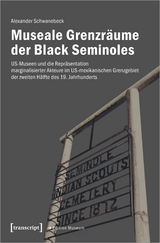 Museale Grenzräume der Black Seminoles - Alexander Schwanebeck