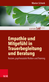 Empathie und Mitgefühl in Trauerbegleitung und Beratung - Marion Schenk