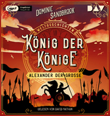 Weltgeschichte(n). König der Könige: Alexander der Große - Dominic Sandbrook