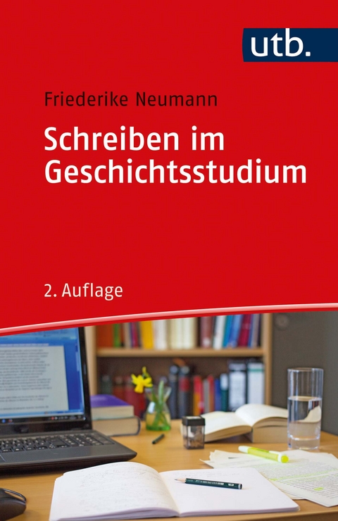 Schreiben im Geschichtsstudium - Friederike Neumann