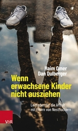 Wenn erwachsene Kinder nicht ausziehen - Haim Omer, Dan Dulberger