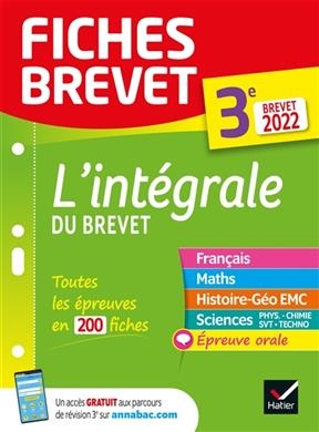 L'intégrale du brevet, 3e : toutes les épreuves en 200 fiches : brevet 2022