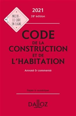 Code de la construction et de l'habitation 2021 : annoté & commenté