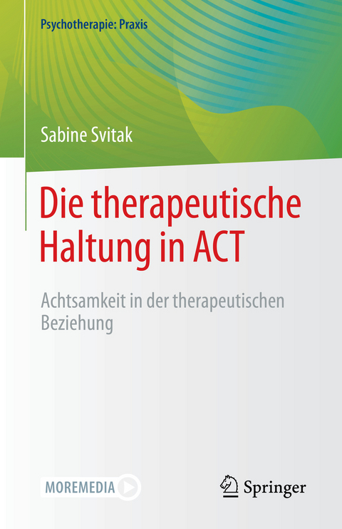 Die therapeutische Haltung in ACT - Sabine Svitak