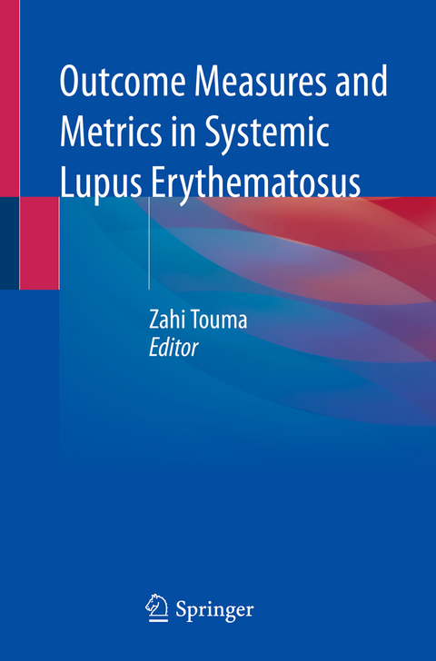 Outcome Measures and Metrics in Systemic Lupus Erythematosus - 