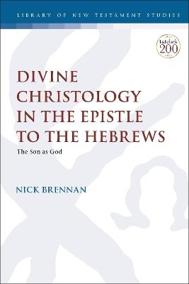 Divine Christology in the Epistle to the Hebrews - Dr. Nick Brennan