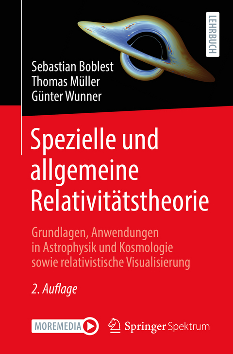 Spezielle und allgemeine Relativitätstheorie - Sebastian Boblest, Thomas Müller, Günter Wunner